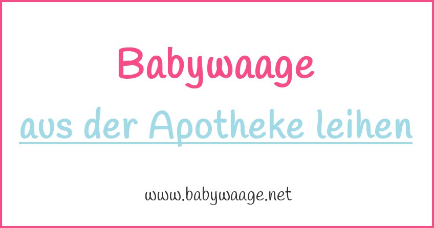 Babywaage ausliehen Apotheke